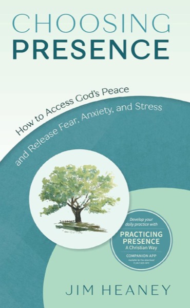 Cover of the book Choosing Presence by Jim Heaney